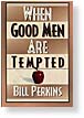 When Good Men Are Tempted - a book by Bill Perkins