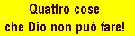 Quattro cose che Dio non pu fare